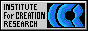 Click Here to Access the Institute for Creation Research